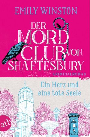 [Mordclub von Shaftesbury 02] • Ein Herz und eine tote Seele